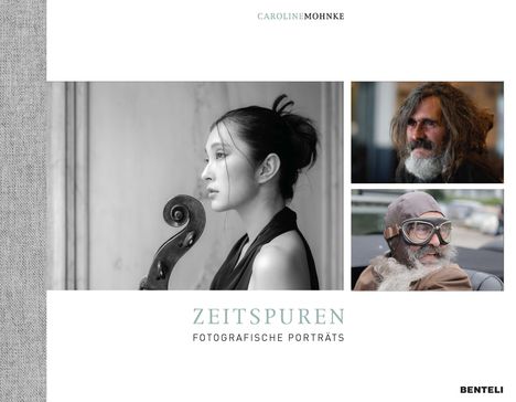 Texte: "ZEITSPUREN FOTOGRAFISCHE PORTRÄTS", "CAROLINE MOHNKE", "BENTELI".  
Links eine Frau mit Cello, rechts zwei ältere Männer.