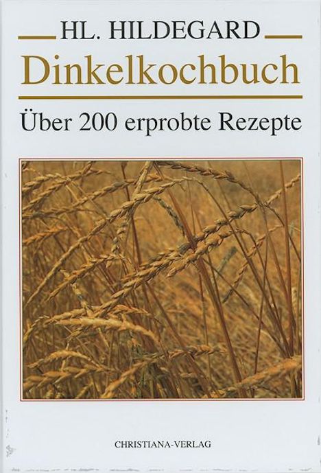 Hildegard von Bingen (1098-1179): Dinkelkochbuch, Buch