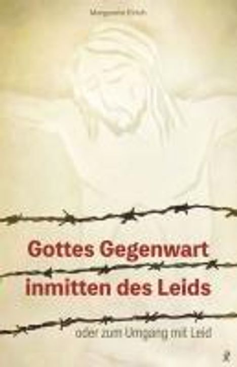 Margarete Eirich: Gottes Gegenwart inmitten des Leids, Buch