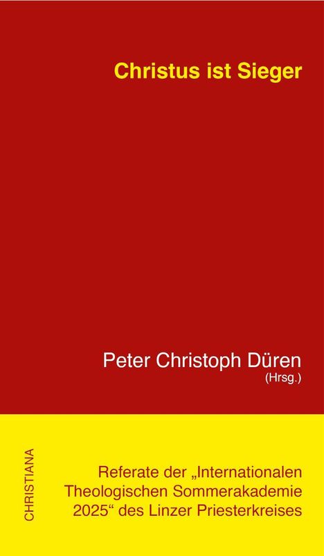 "Christus ist Sieger" in Gelb auf Rot, Herausgeber: Peter Christoph Düren. Thema: Theologische Sommerakademie 2025.