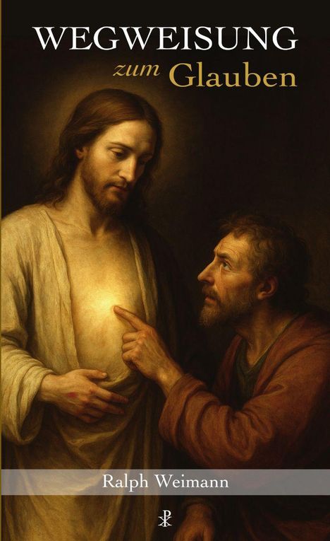 Text: "WEGWEISUNG zum Glauben", darunter "Ralph Weimann". Ein Gemälde zeigt eine Person, die die Brust einer anderen berührt.