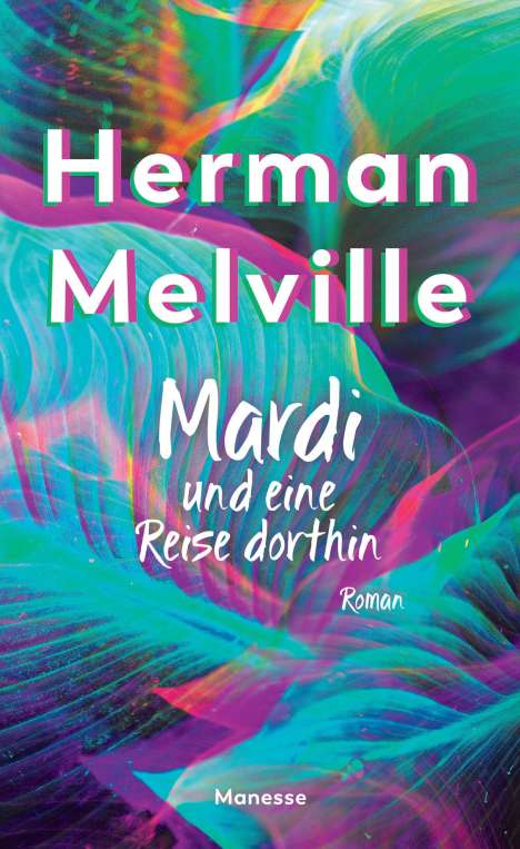 Herman Melville: Melville, H: Mardi und eine Reise dorthin, Buch