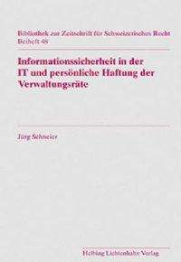 Jürg Schneider: Informationssicherheit in der IT und persönliche Haftung der Verwaltungsräte, Buch