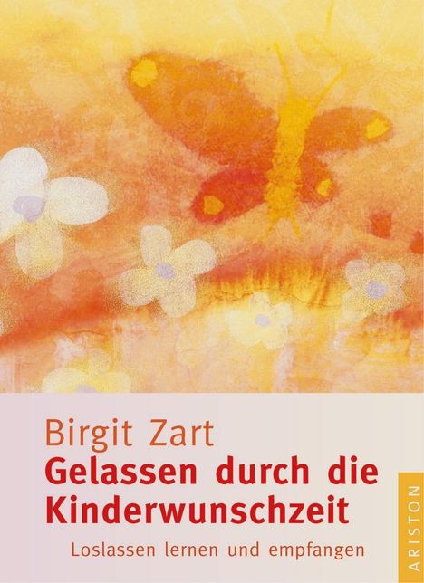 Birgit Zart: Gelassen durch die Kinderwunschzeit, Buch