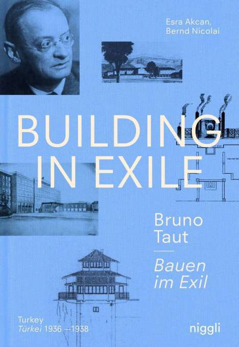 Esra Akcan: Akcan, E: Bauen im Exil - Bruno Taut, Buch