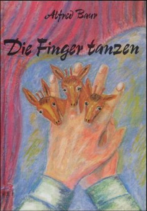 Alfred Baur: Baur, A: Finger tanzen, Buch