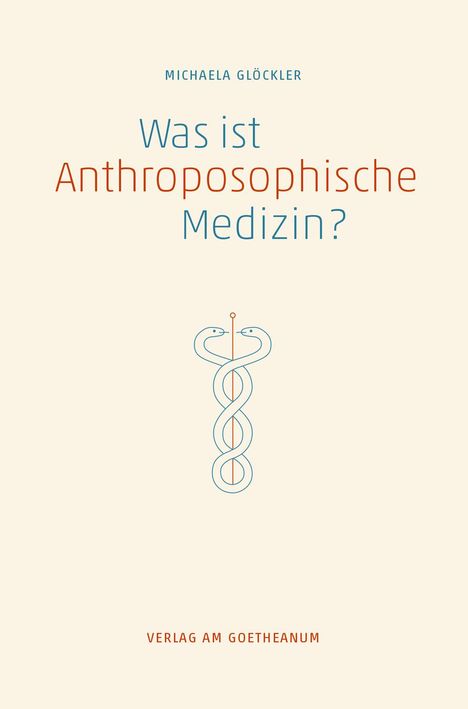 Michaela Glöckler: Was ist anthroposophische Medizin?, Buch