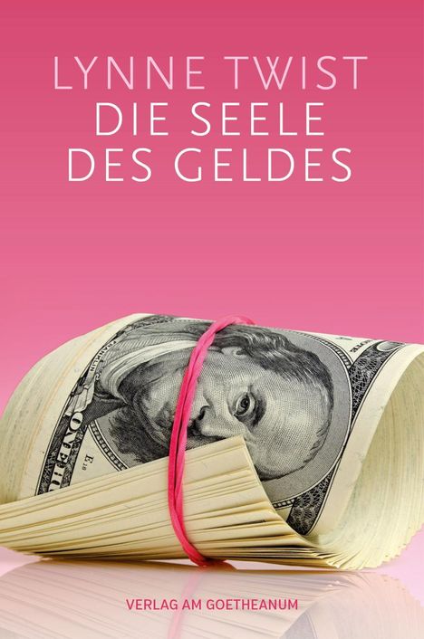 Lynne Twist: Die Seele des Geldes, Buch