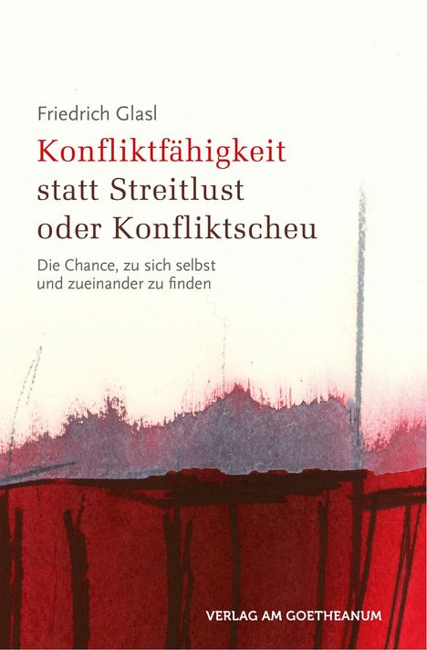 Friedrich Glasl: Konfliktfähigkeit statt Streitlust oder Konfliktscheu, Buch