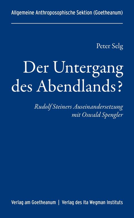 Peter Selg: Selg, P: Untergang des Abendlands?, Buch