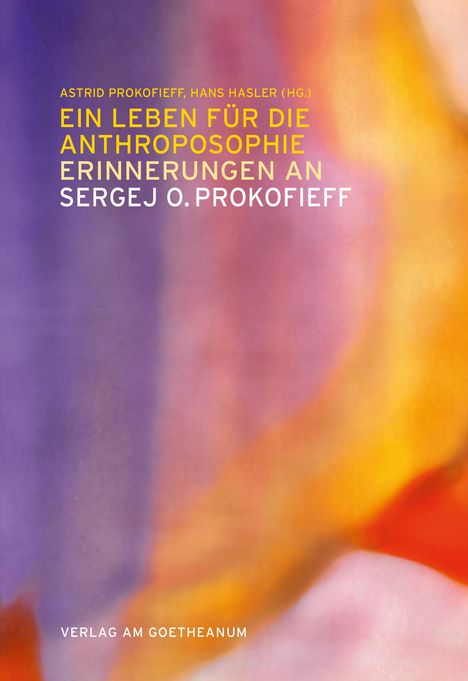 Ein Leben für die Anthroposophie - Erinnerungen an Sergej O. Prokofieff, Buch