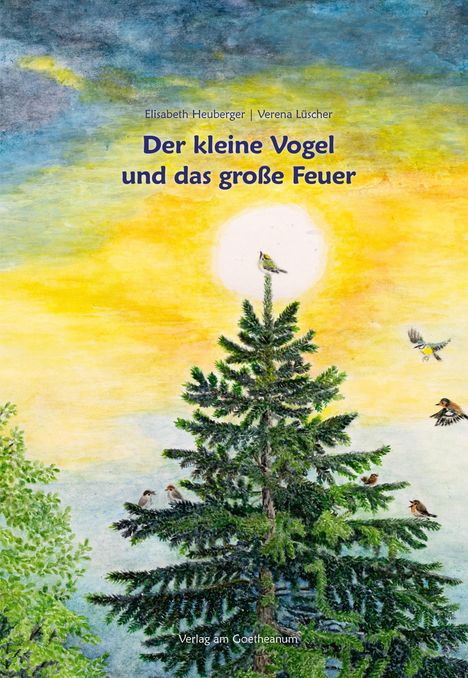 Elisabeth Heuberger: Der kleine Vogel und das große Feuer, Buch