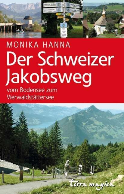 Monika Hanna: Der Schweizer Jakobsweg, Buch