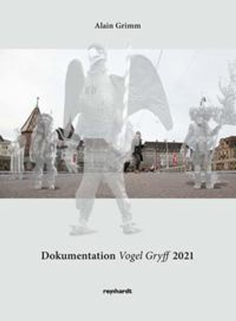 Alain Grimm: Grimm, A: Dokumentation Vogel Gryff 2021, Buch
