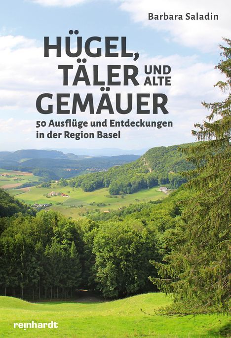 Barbara Saladin: Hügel, Täler und alte Gemäuer, Buch