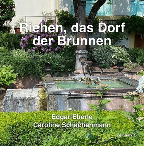 Edgar Eberle: Riehen, das Dorf der Brunnen, Buch