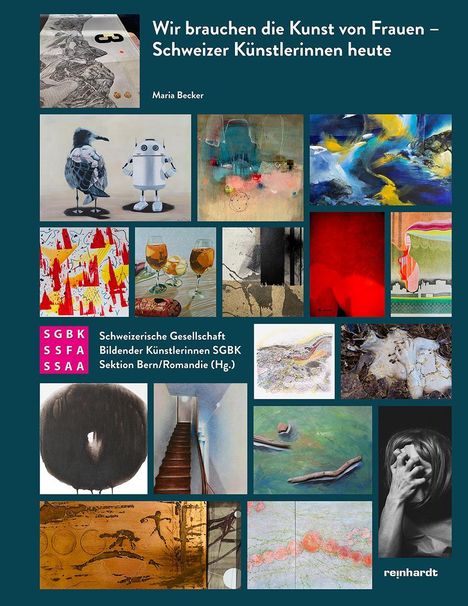 Buchtitel: „Wir brauchen die Kunst von Frauen – Schweizer Künstlerinnen heute“ von Maria Becker. Collage aus Kunstwerken.