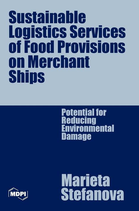 Marieta Stefanova: Sustainable Logistics Services of Food Provisions on Merchant Ships, Buch