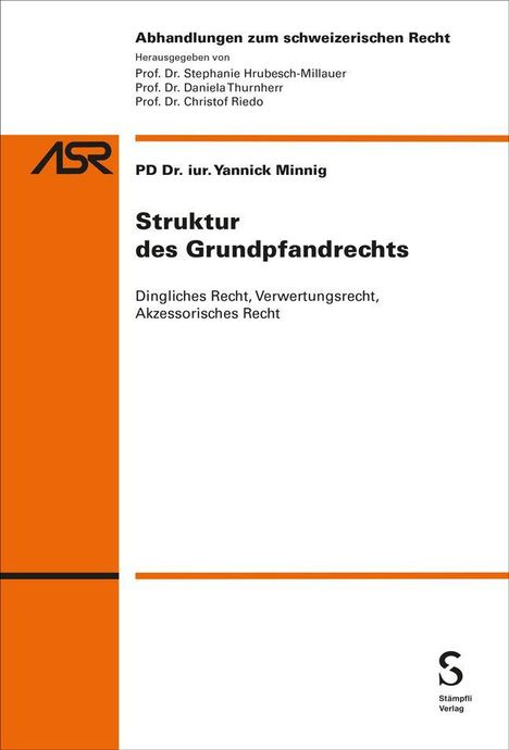 ASR, herausgegeben von Prof. Hrubesch-Millauer, Thurnherr, Riedo. "Struktur des Grundpfandrechts" von Yannick Minnig.