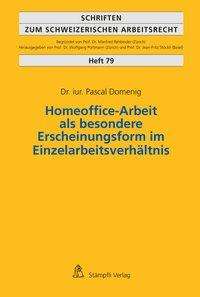 Pascal Domenig: Homeoffice-Arbeit als besondere Erscheinungsform im Einzelarbeitsverhältnis, Buch