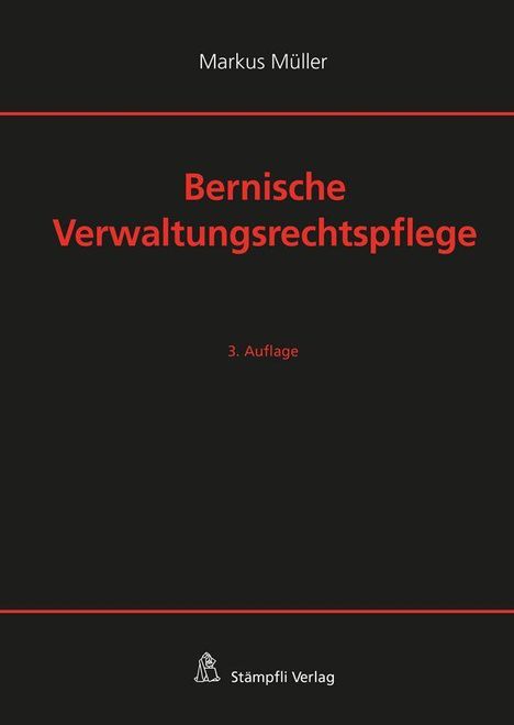 Markus Müller: Müller, M: Bernische Verwaltungsrechtspflege, Buch