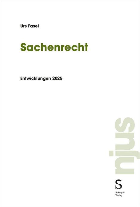 Titel "Sachenrecht" von Urs Fasel, "Entwicklungen 2025". Rechts ein vertikales Logo der Stämpfli Verlag.