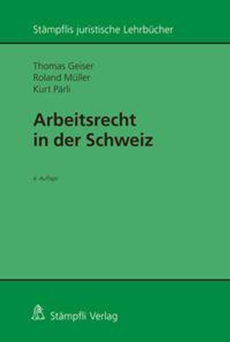 Thomas Geiser: Geiser, T: Arbeitsrecht in der Schweiz, Buch
