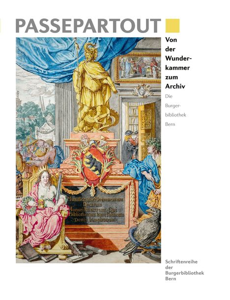 Titel: "PASSEPARTOUT", "Von der Wunderkammer zum Archiv", Die Burgerbibliothek Bern. Illustration: Statue, Figuren, Bücher.