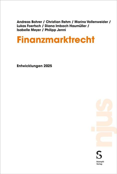 "Finanzmarktrecht. Entwicklungen 2025." Autorenliste oben. Rechts unten Stilisiertes "S" mit "Stämpfli Verlag".