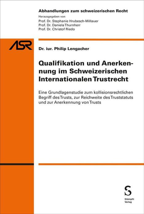 "Qualifikation und Anerkennung im Schweizerischen Internationalen Trustrecht" von Dr. jur. Philip Lengacher. Links Logo ASR.