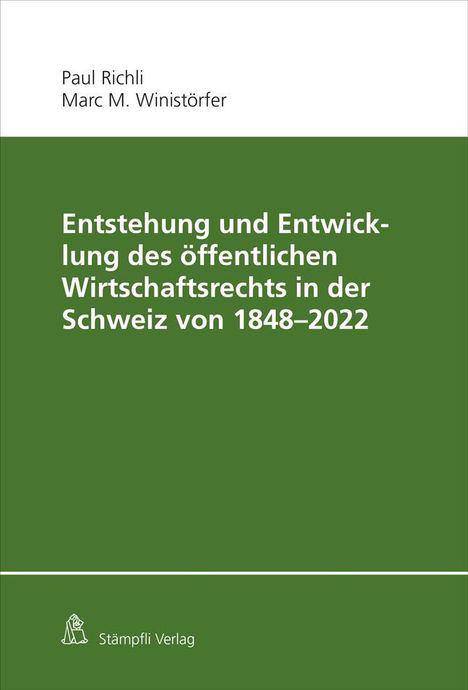 Paul Richli: Entstehung und Entwicklung des öffentlichen Wirtschaftsrechts in der Schweiz von 1848 - 2022, Buch