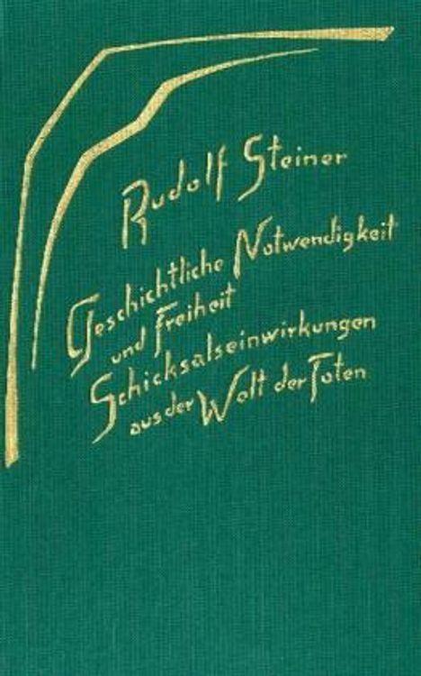 Rudolf Steiner: Geschichtliche Notwendigkeit und Freiheit, Buch