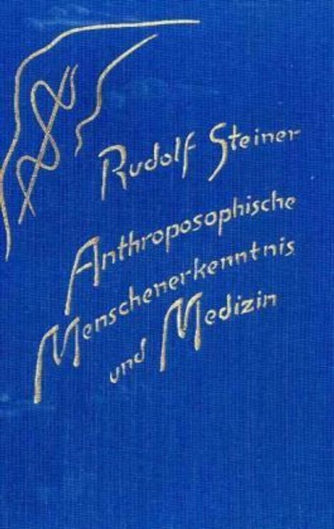 Rudolf Steiner: Anthroposophische Menschenerkenntnis und Medizin, Buch
