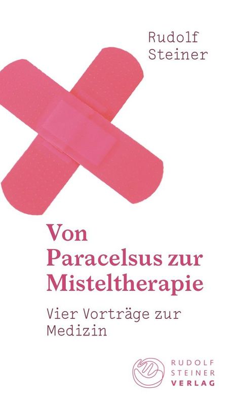 Rudolf Steiner: Von Paracelsus zur Misteltherapie, Buch