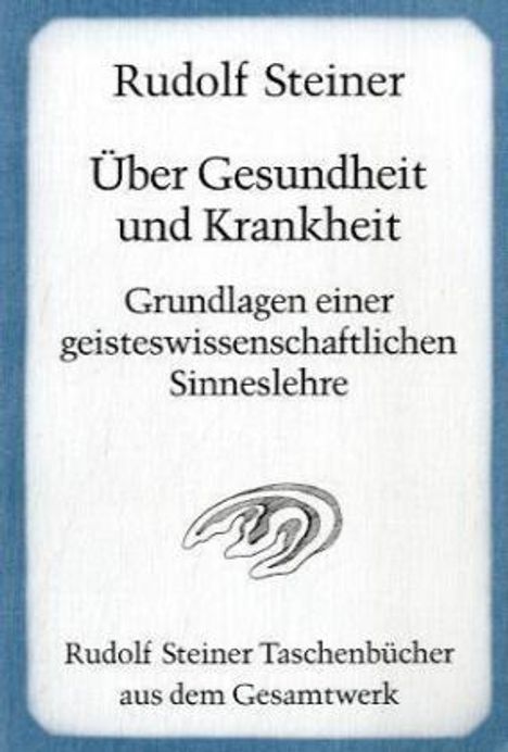 Rudolf Steiner: Über Gesundheit und Krankheit, Buch