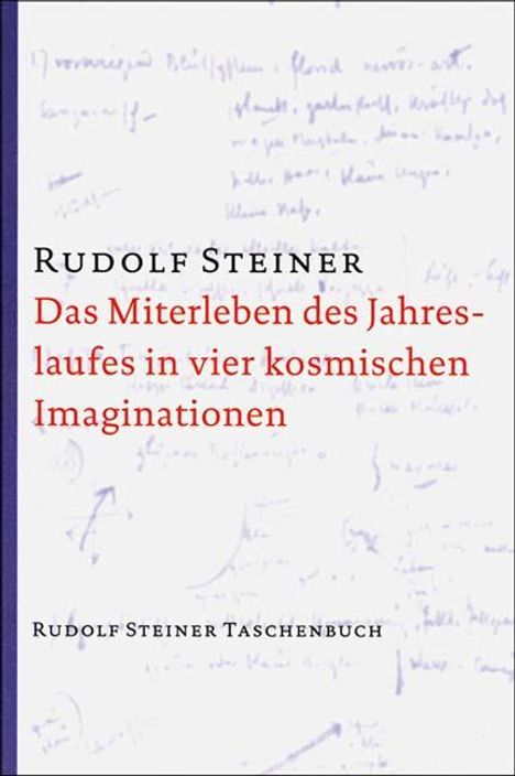 Rudolf Steiner: Das Miterleben des Jahreslaufes in vier kosmischen Imaginationen, Buch