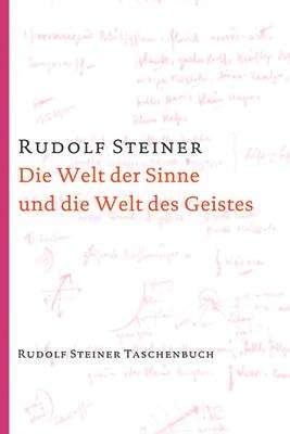 Steiner Rudolf: Die Welt der Sinne und die Welt des Geistes, Buch