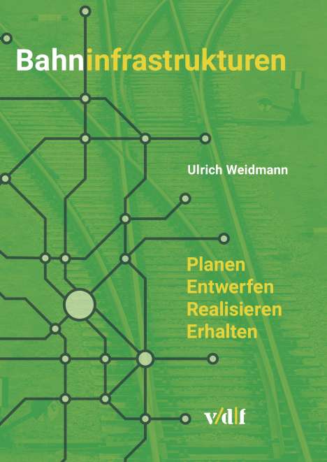 Ulrich Weidmann: Bahninfrastrukturen, Buch