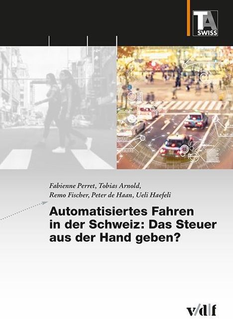 Fabienne Perret: Perret, F: Automatisiertes Fahren in der Schweiz: Das Steuer, Buch
