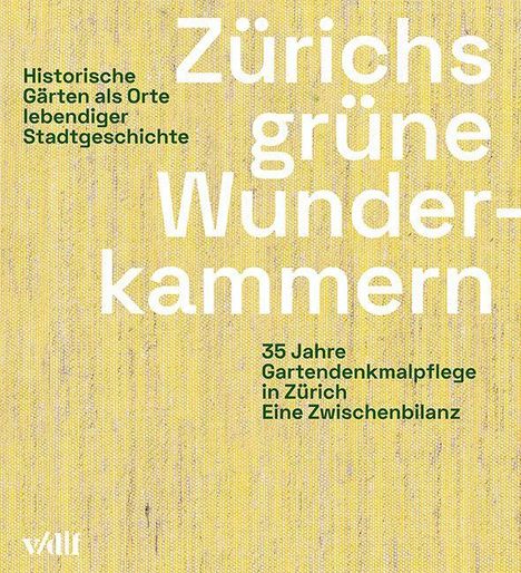 "Zürichs grüne Wunderkammern" auf strukturiertem gelbem Hintergrund; Text über historische Gärten und Gartendenkmalpflege.