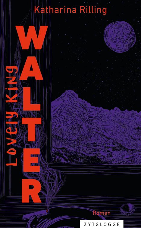 "Katharina Rilling, WALTER, Lovely King, Roman, ZYT GLOGGE." Zeichnung: Berge bei Nacht, Mond und Zigarette mit Rauch.