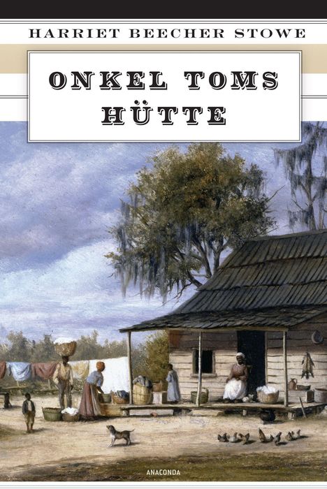 Harriet Beecher Stowe: Onkel Toms Hütte, Buch