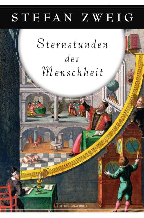 Stefan Zweig: Zweig, S: Sternstunden der Menschheit, Buch