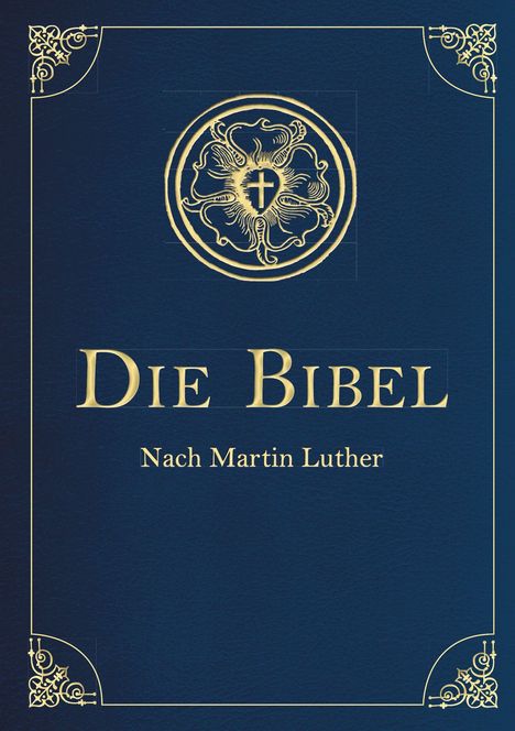 Martin Luther (1483-1546): Die Bibel - Altes und Neues Testament (Cabra-Leder-Ausgabe), Buch