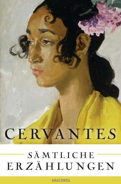 Miguel de Cervantes Saavedra: Cervantes Saavedra, M: Sämtliche Erzählungen, Buch