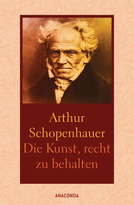 Arthur Schopenhauer: Schopenhauer, A: Kunst, recht zu behalten, Buch