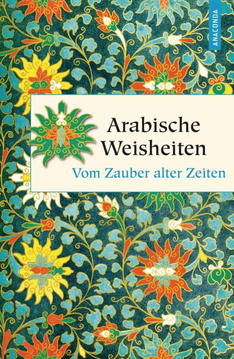 Arabische Weisheiten - Vom Zauber alter Zeiten, Buch