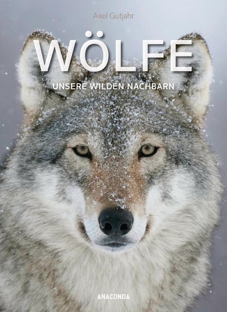 Axel Gutjahr: Gutjahr, A: Wölfe, Buch