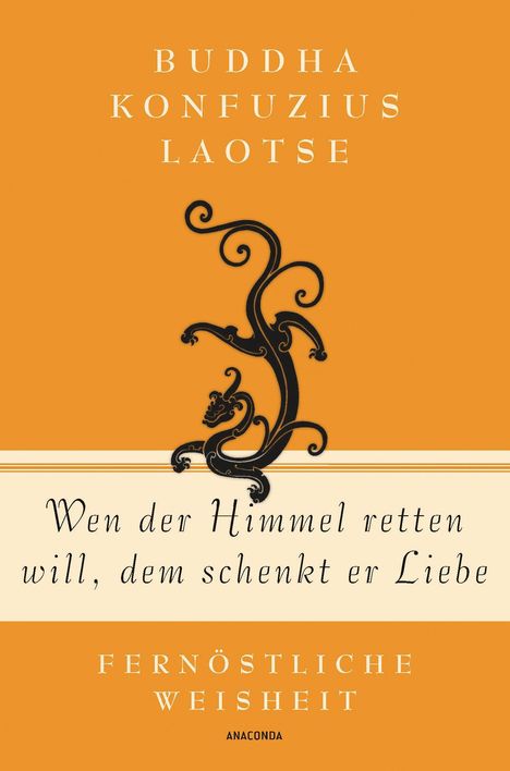 Wen der Himmel retten will, dem schenkt er Liebe - Fernöstliche Weisheit, Buch