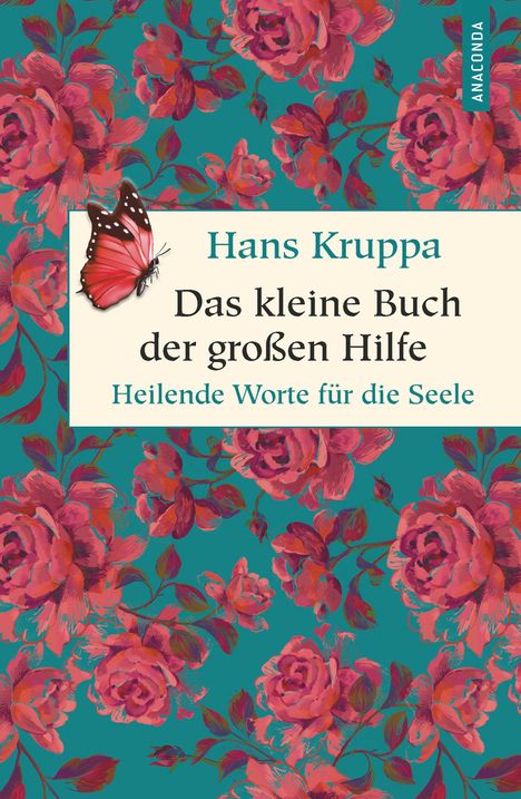 Hans Kruppa: Das kleine Buch der großen Hilfe. Heilende Worte für die Seele, Buch